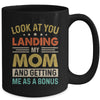 Look At You Landing My Mom And Getting Me As A Bonus Mug | siriusteestore