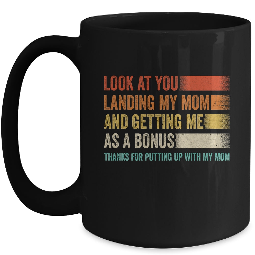 Look At You Landing My Mom And Getting Me As A Bonus Retro Mug | siriusteestore