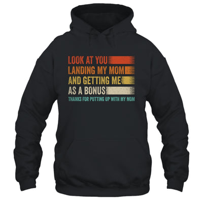 Look At You Landing My Mom And Getting Me As A Bonus Retro Shirt & Hoodie | siriusteestore