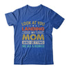 Look At You Landing My Mom And Getting Me As A Bonus Shirt & Hoodie | siriusteestore