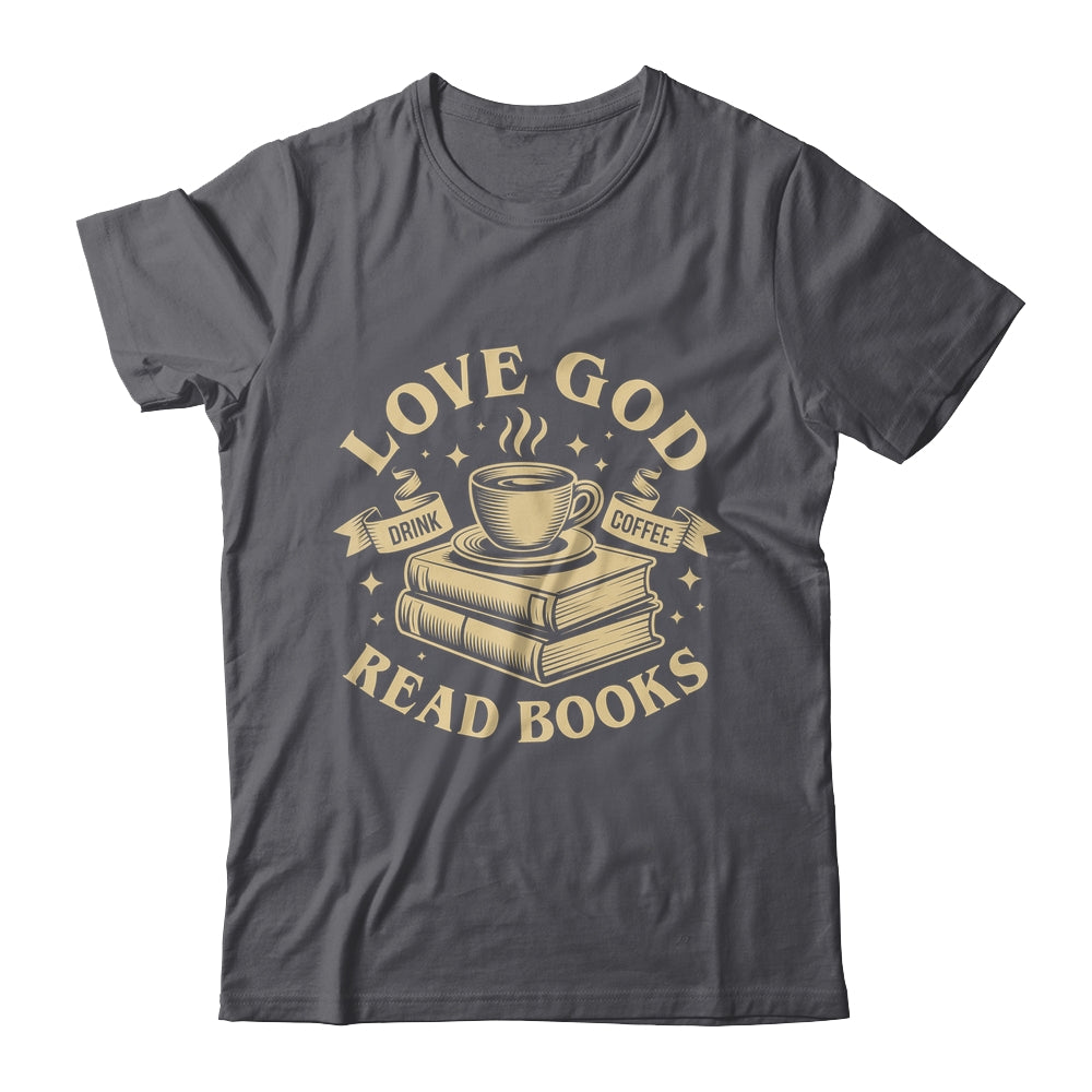 Love God Drink Coffee Read Books Lovers Vintage Christian Shirt & Tank Top | siriusteestore