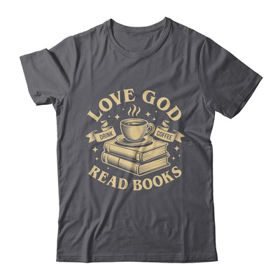 Love God Drink Coffee Read Books Lovers Vintage Christian Shirt & Tank Top | siriusteestore