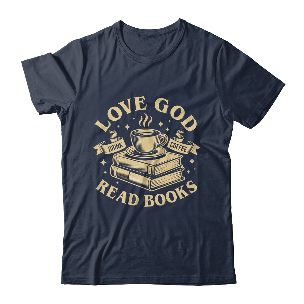 Love God Drink Coffee Read Books Lovers Vintage Christian Shirt & Tank Top | siriusteestore