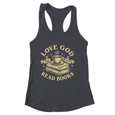 Love God Drink Coffee Read Books Lovers Vintage Christian Shirt & Tank Top | siriusteestore