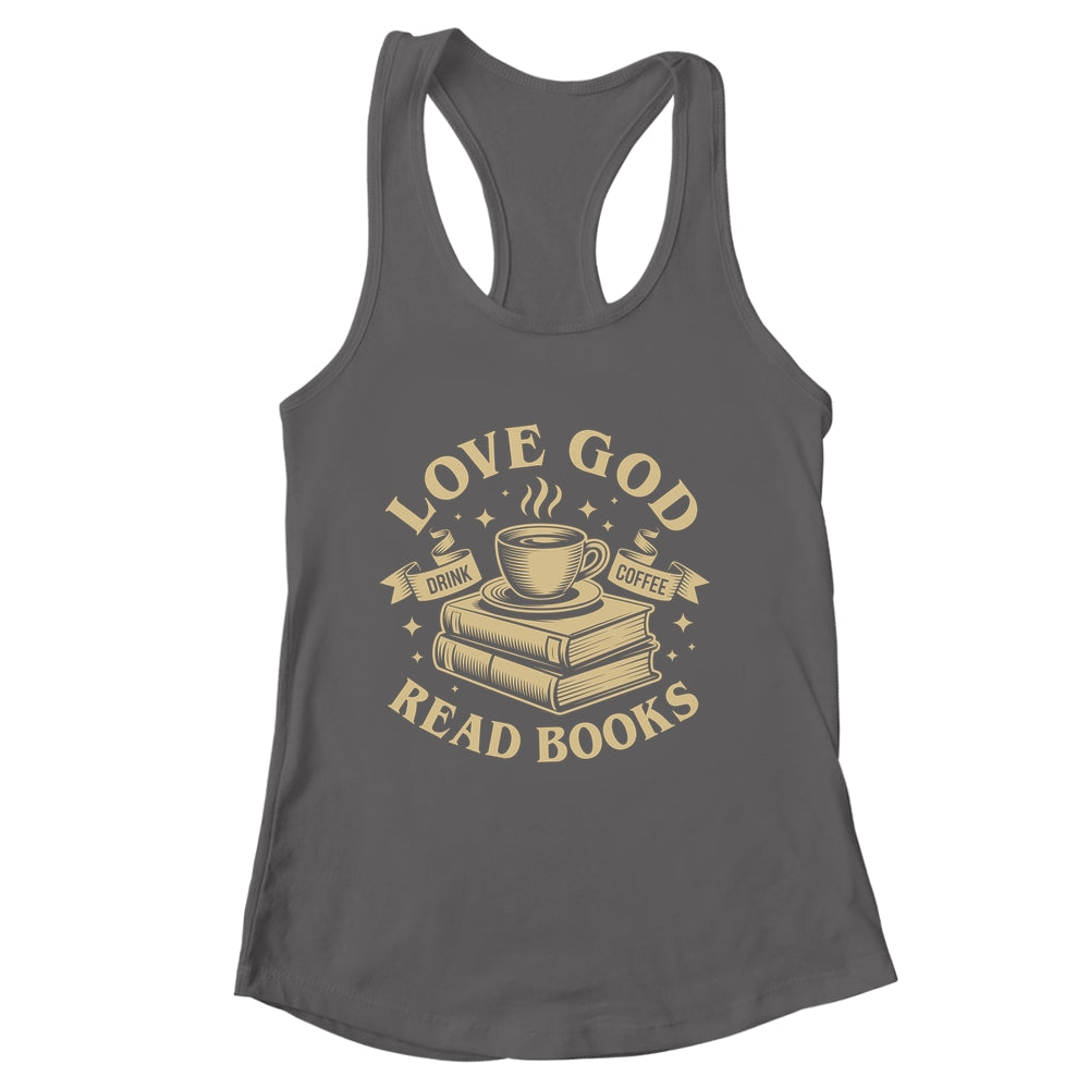Love God Drink Coffee Read Books Lovers Vintage Christian Shirt & Tank Top | siriusteestore