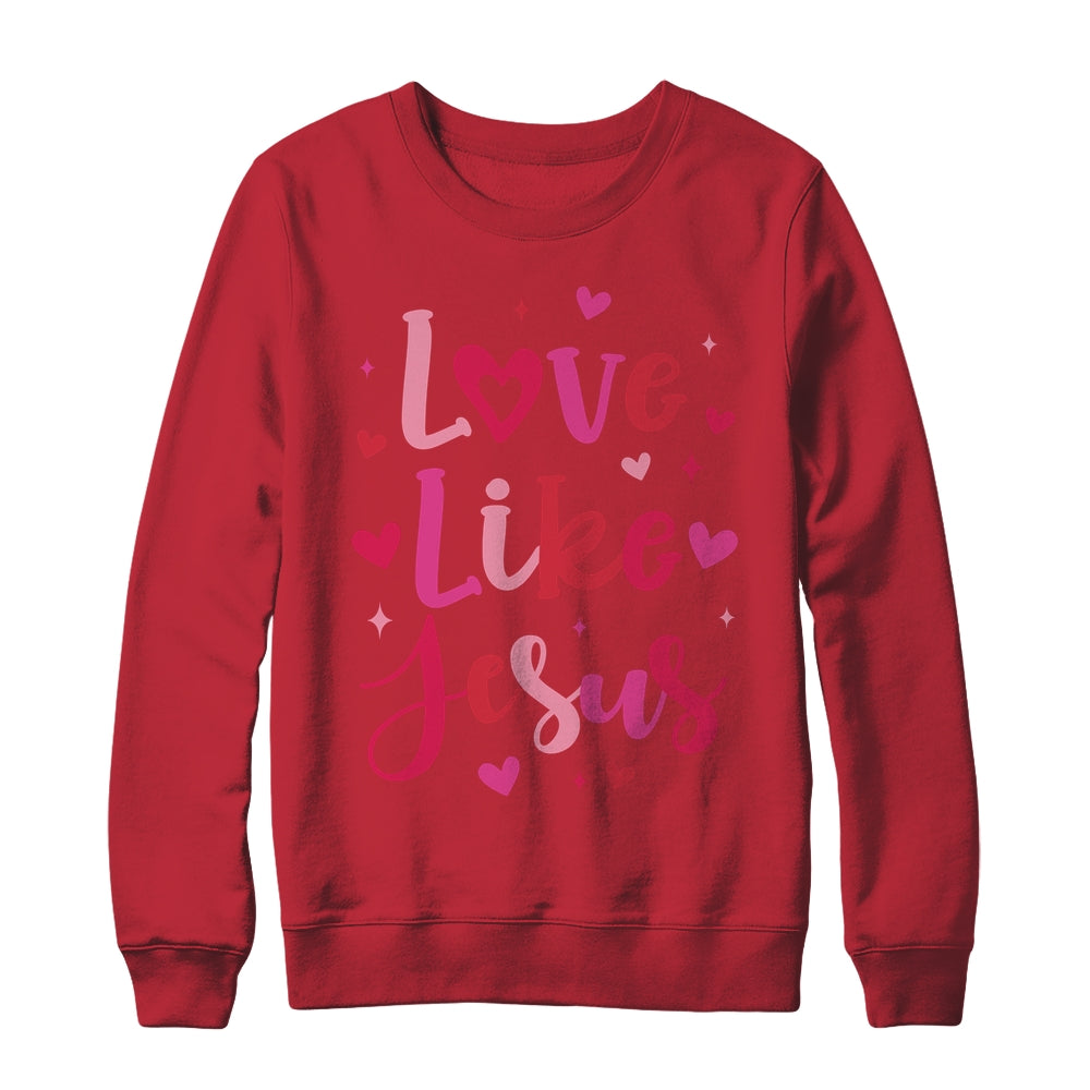 Love Like Jesus Coquette Heart Valentine Day Christian Shirt & Sweatshirt | siriusteestore
