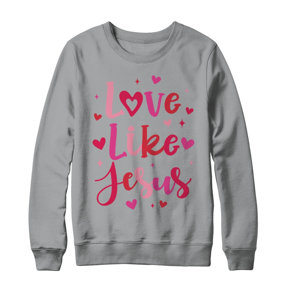 Love Like Jesus Coquette Heart Valentine Day Christian Shirt & Sweatshirt | siriusteestore