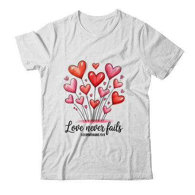 Love Never Fails Valentines Christian Religious Bible Verse Shirt & Tank Top | siriusteestore