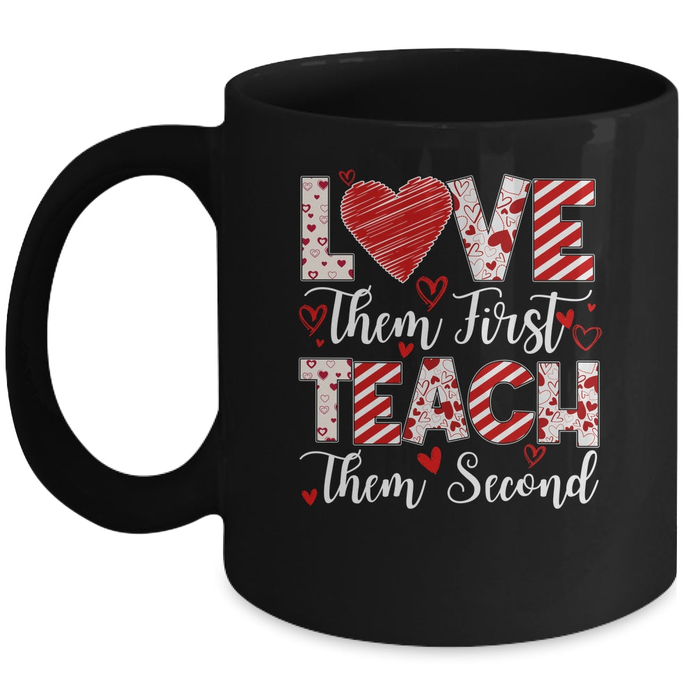 Love Them First Teach Them Second Inspirational Teacher Life Mug | siriusteestore