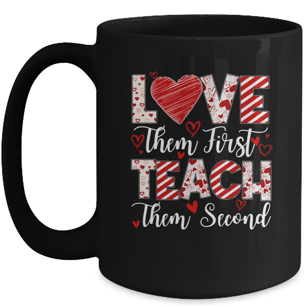 Love Them First Teach Them Second Inspirational Teacher Life Mug | siriusteestore