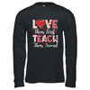 Love Them First Teach Them Second Inspirational Teacher Life Shirt & Hoodie | siriusteestore