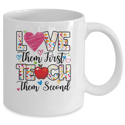 Love Them First Teach Them Second Inspirational Teacher Mug | siriusteestore