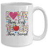 Love Them First Teach Them Second Inspirational Teacher Mug | siriusteestore