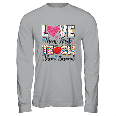 Love Them First Teach Them Second Inspirational Teacher Shirt & Hoodie | siriusteestore