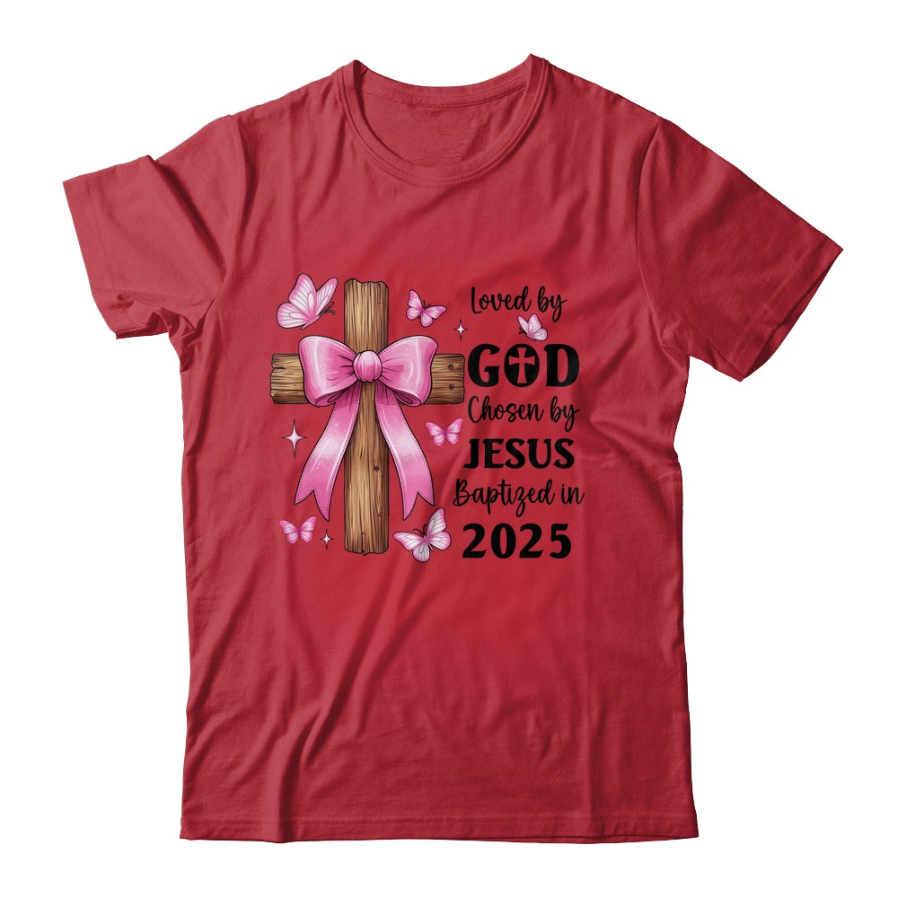 Loved By God Chosen By Jesus Baptized 2025 Coquette Cross Shirt & Hoodie | siriusteestore