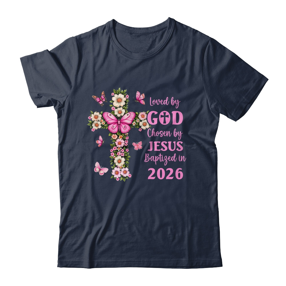 Loved By God Chosen By Jesus Baptized 2026 Christian Floral Shirt & Hoodie | siriusteestore
