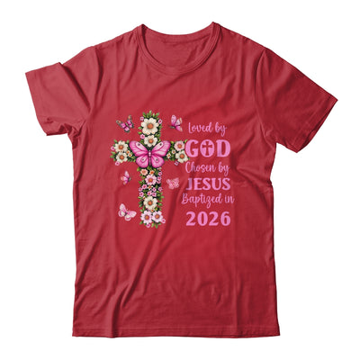 Loved By God Chosen By Jesus Baptized 2026 Christian Floral Shirt & Hoodie | siriusteestore