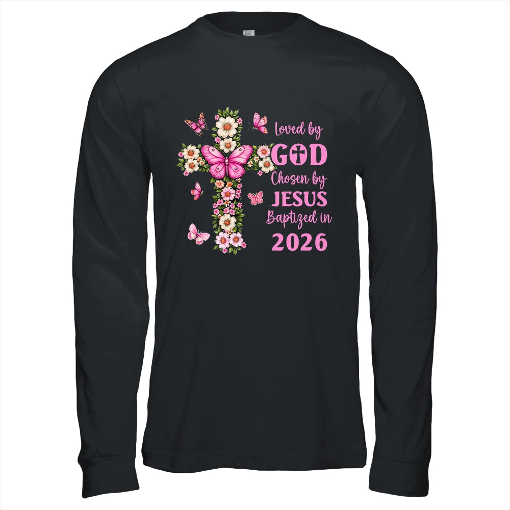Loved By God Chosen By Jesus Baptized 2026 Christian Floral Shirt & Hoodie | siriusteestore