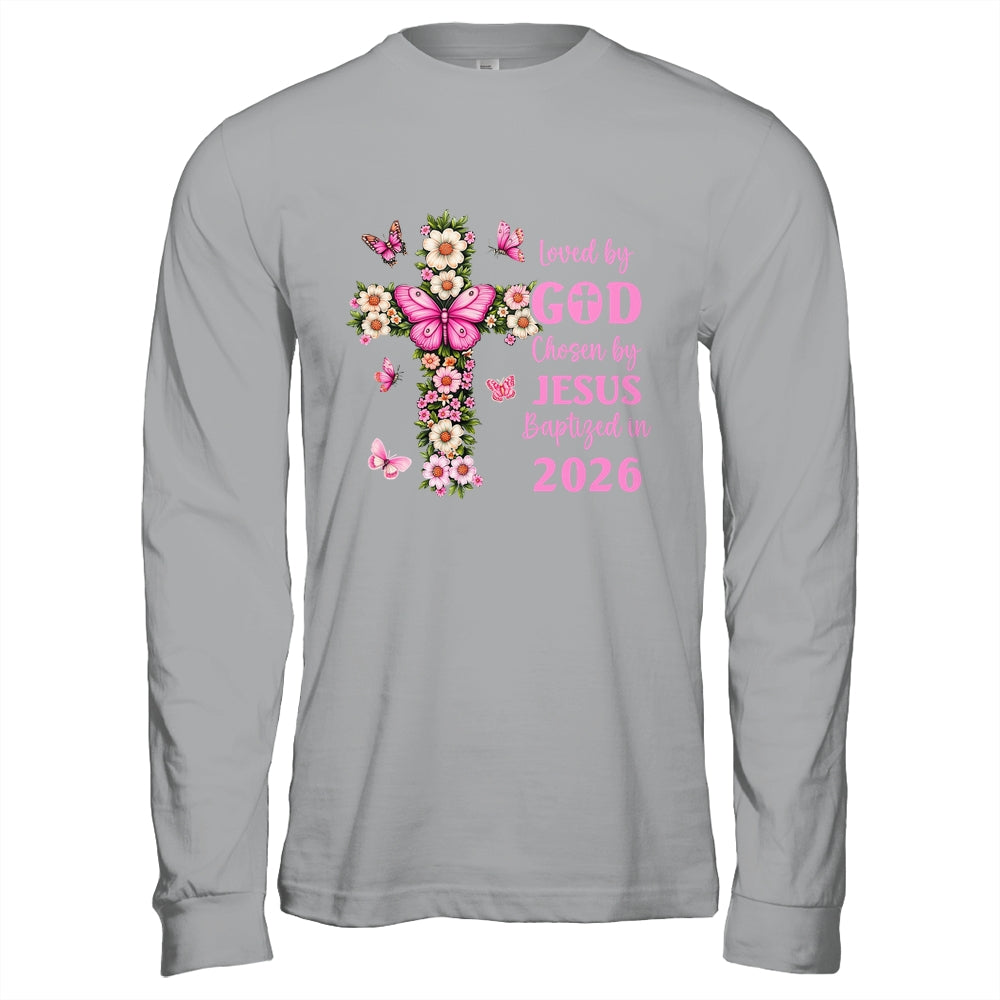 Loved By God Chosen By Jesus Baptized 2026 Christian Floral Shirt & Hoodie | siriusteestore