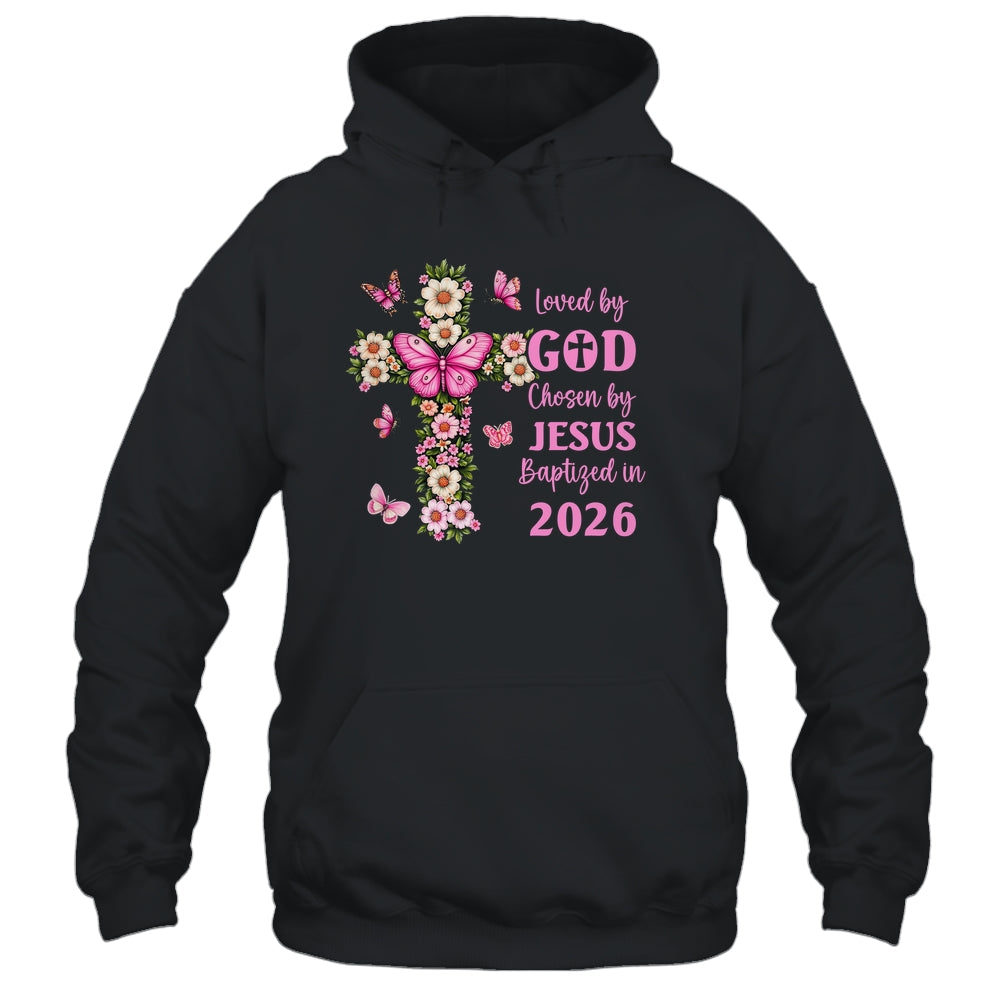 Loved By God Chosen By Jesus Baptized 2026 Christian Floral Shirt & Hoodie | siriusteestore