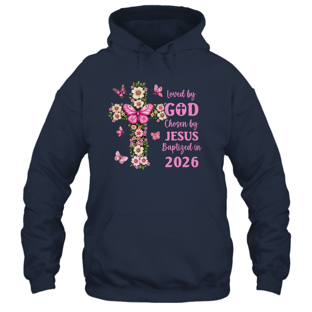 Loved By God Chosen By Jesus Baptized 2026 Christian Floral Shirt & Hoodie | siriusteestore