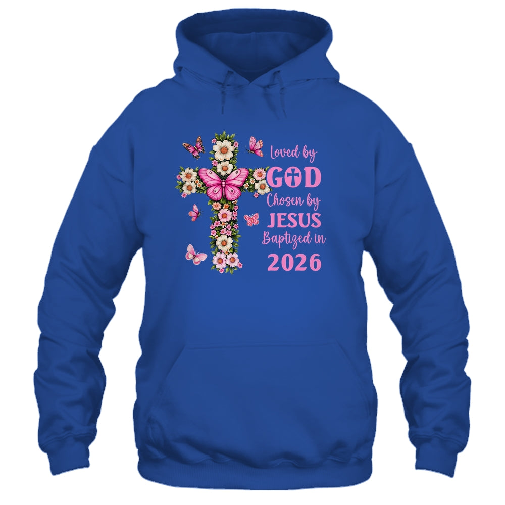 Loved By God Chosen By Jesus Baptized 2026 Christian Floral Shirt & Hoodie | siriusteestore
