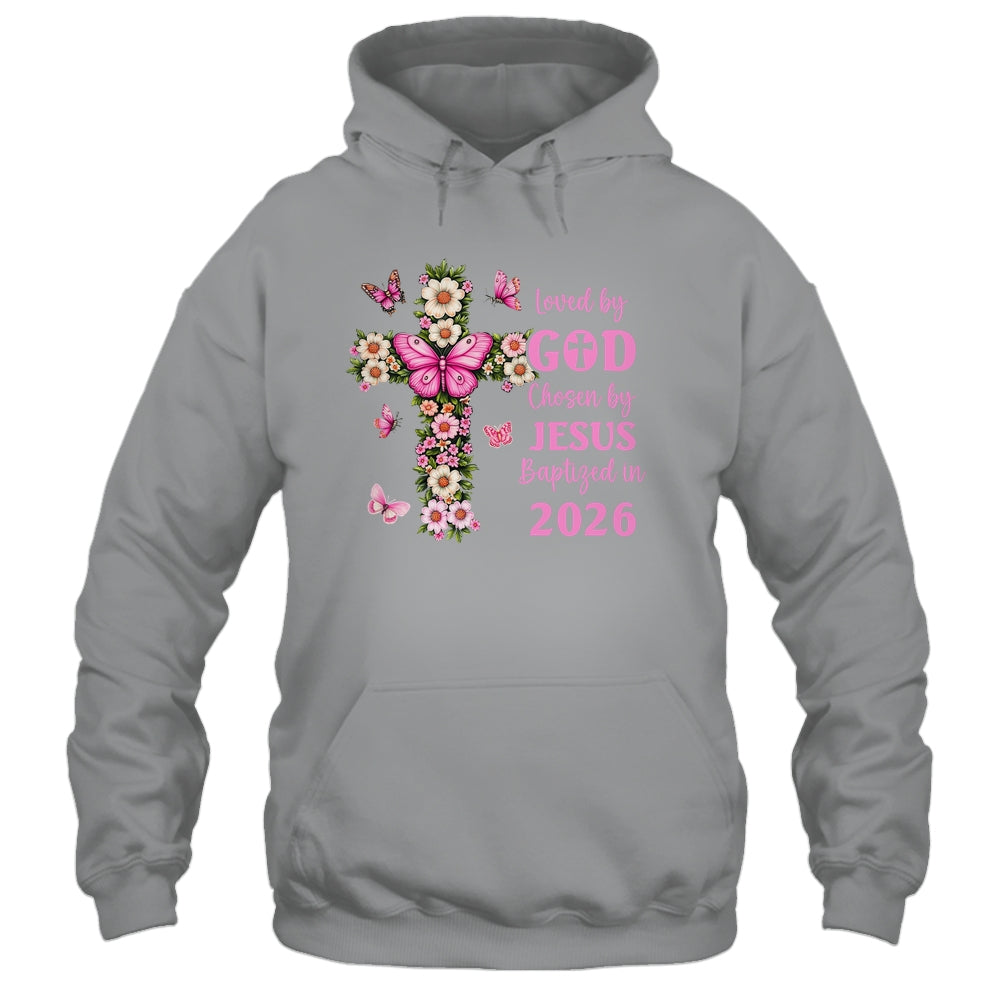 Loved By God Chosen By Jesus Baptized 2026 Christian Floral Shirt & Hoodie | siriusteestore