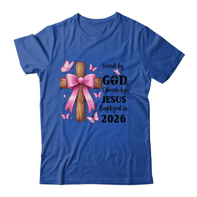 Loved By God Chosen By Jesus Baptized 2026 Coquette Cross Shirt & Hoodie | siriusteestore
