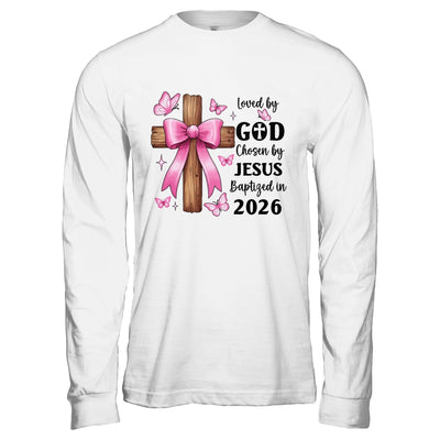 Loved By God Chosen By Jesus Baptized 2026 Coquette Cross Shirt & Hoodie | siriusteestore