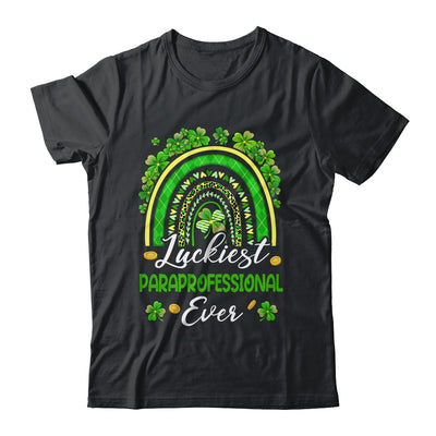 Luckiest Paraprofessional Ever St Patricks Day Cute Men Women Shirt & Hoodie | siriusteestore
