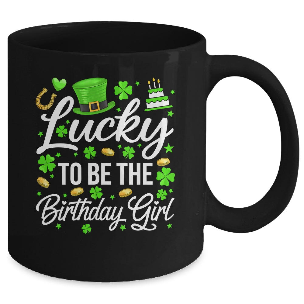 Lucky To Be The Birthday Girl St Patricks Day Shamrock Mug | siriusteestore