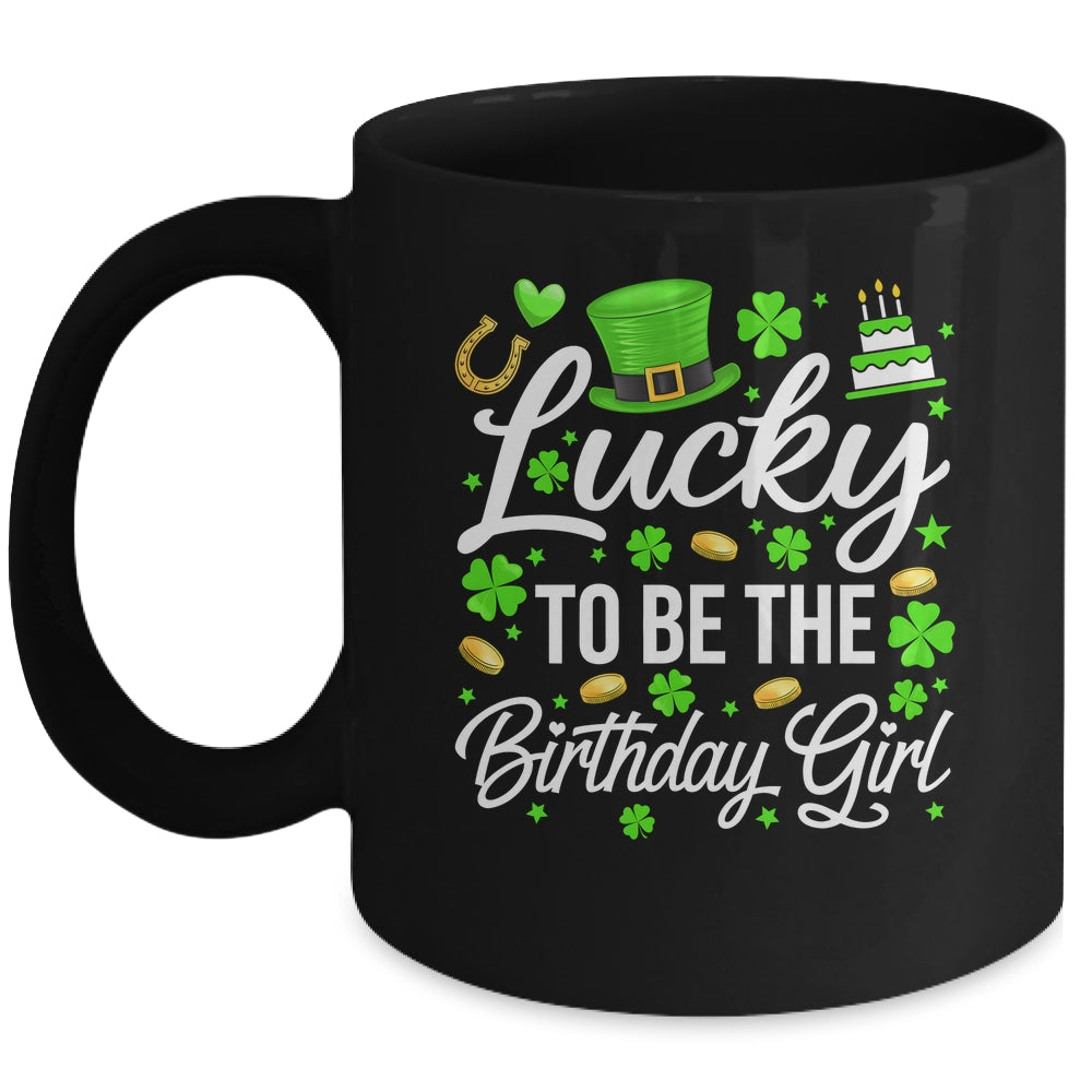 Lucky To Be The Birthday Girl St Patricks Day Shamrock Mug | siriusteestore