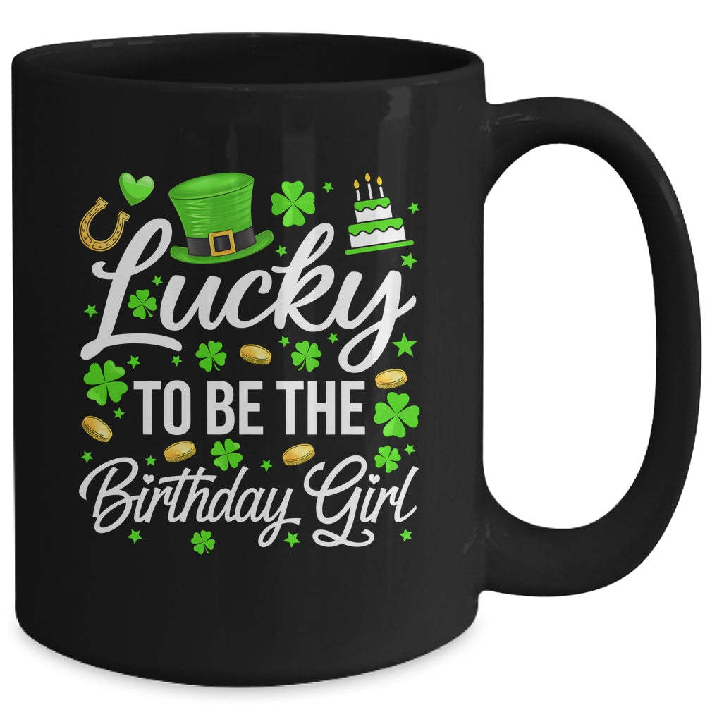 Lucky To Be The Birthday Girl St Patricks Day Shamrock Mug | siriusteestore