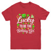 Lucky To Be The Birthday Girl St Patricks Day Shamrock Youth Shirt | siriusteestore