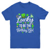 Lucky To Be The Birthday Girl St Patricks Day Shamrock Youth Shirt | siriusteestore