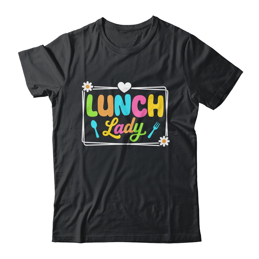 Lunch Lady Back To School First Day Of School Cafeteria Lady Shirt & Hoodie | siriusteestore