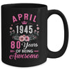 Made In 1945 80 Years Old April 80th Birthday Women Mug | siriusteestore
