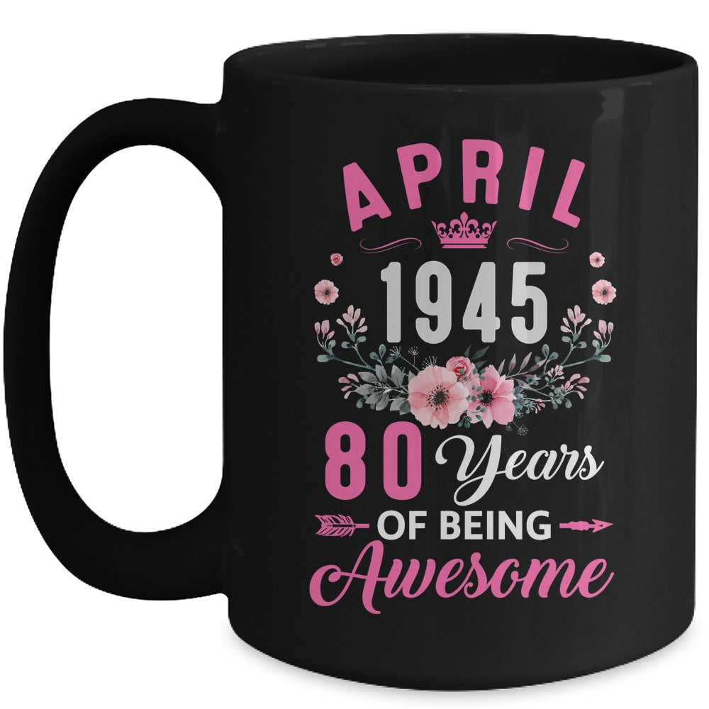 Made In 1945 80 Years Old April 80th Birthday Women Mug | siriusteestore