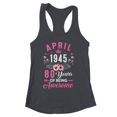 Made In 1945 80 Years Old April 80th Birthday Women Shirt & Tank Top | siriusteestore