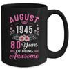 Made In 1945 80 Years Old August 80th Birthday Women Mug | siriusteestore