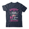 Made In 1945 80 Years Old August 80th Birthday Women Shirt & Tank Top | siriusteestore