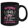 Made In 1945 80 Years Old December 80th Birthday Women Mug | siriusteestore