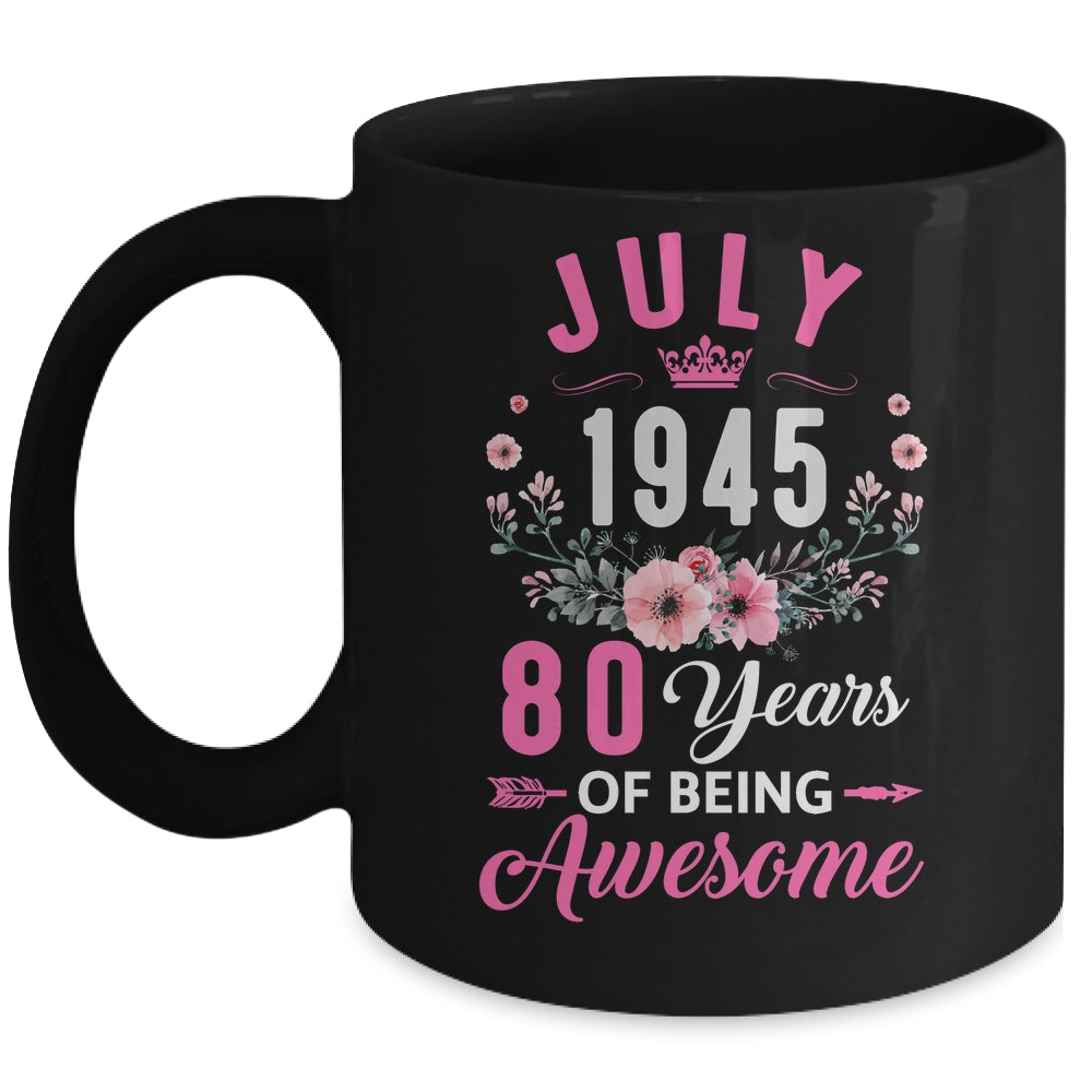 Made In 1945 80 Years Old July 80th Birthday Women Mug | siriusteestore