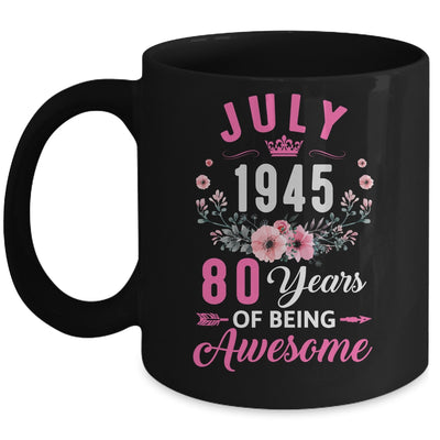 Made In 1945 80 Years Old July 80th Birthday Women Mug | siriusteestore
