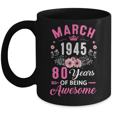 Made In 1945 80 Years Old March 80th Birthday Women Mug | siriusteestore