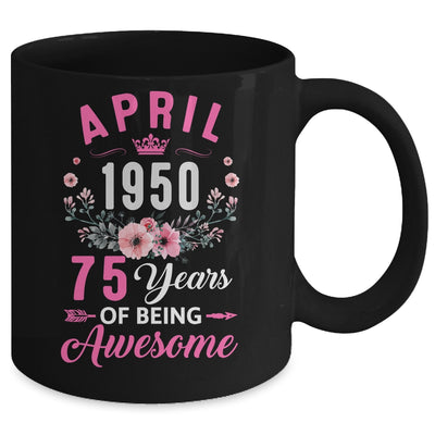 Made In 1950 75 Years Old April 75th Birthday Women Mug | siriusteestore