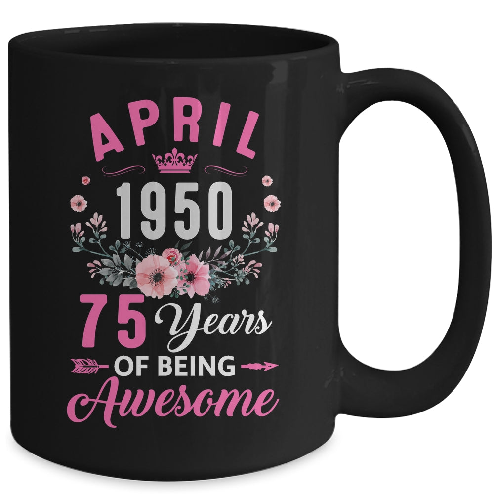 Made In 1950 75 Years Old April 75th Birthday Women Mug | siriusteestore