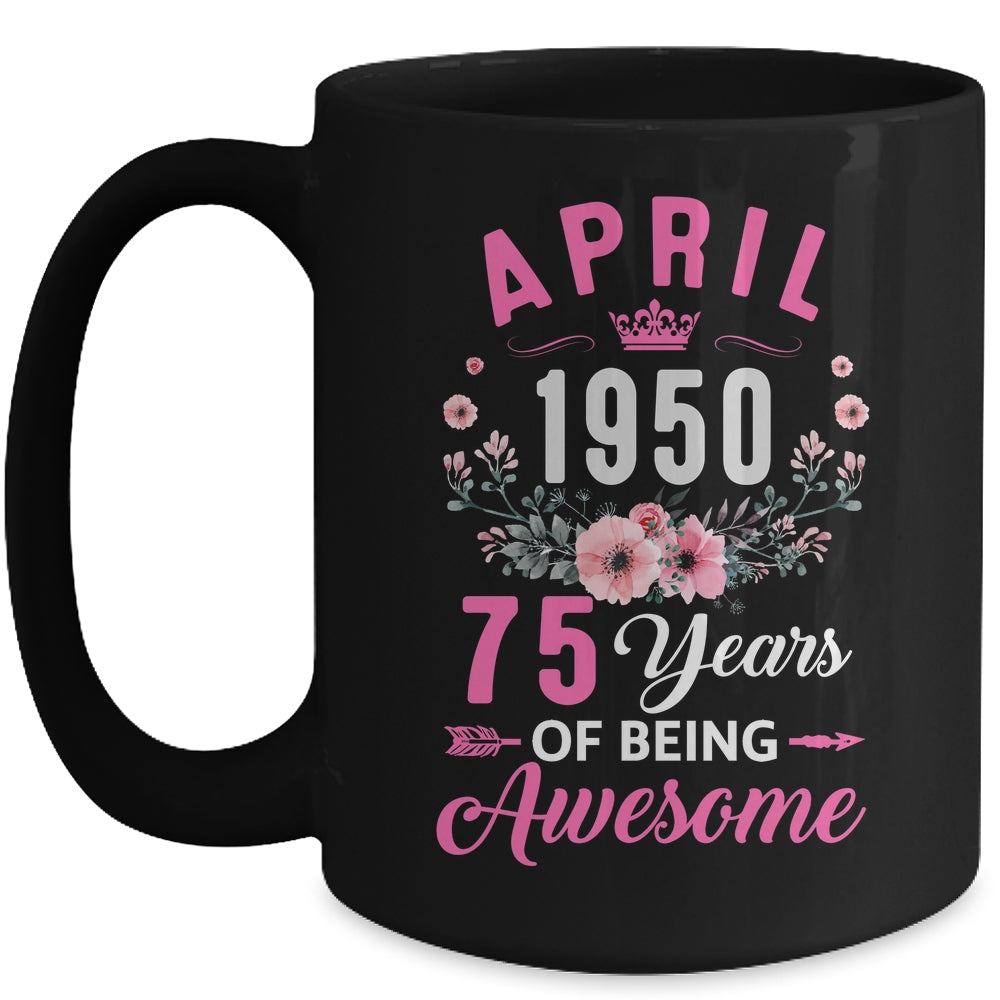 Made In 1950 75 Years Old April 75th Birthday Women Mug | siriusteestore