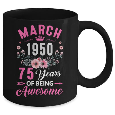 Made In 1950 75 Years Old March 75th Birthday Women Mug | siriusteestore