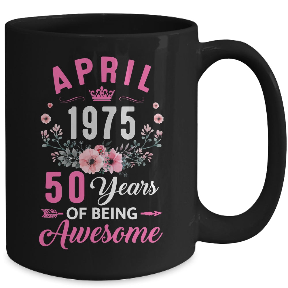 Made In 1975 50 Years Old April 50th Birthday Women Mug | siriusteestore